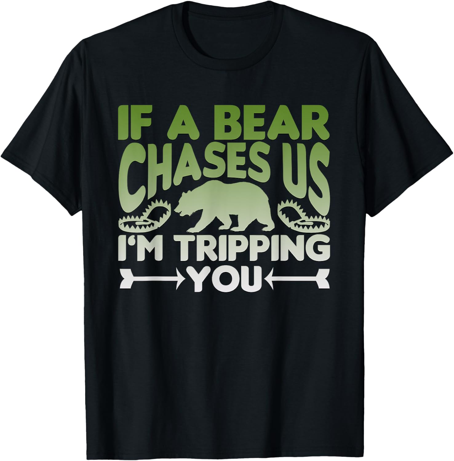 If A Bear Chases Us I'm Tripping You Graphic Design T-Shirt - T-Shirt | Black