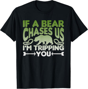 If A Bear Chases Us I'm Tripping You Graphic Design T-Shirt - T-Shirt | Black