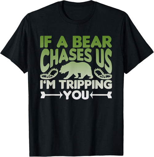 If A Bear Chases Us I'm Tripping You Graphic Design