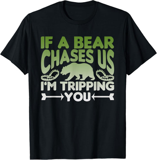 If A Bear Chases Us I'm Tripping You Graphic Design T-Shirt - T-Shirt | Black