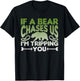 If A Bear Chases Us I'm Tripping You Graphic Design T-Shirt - T-Shirt | Black