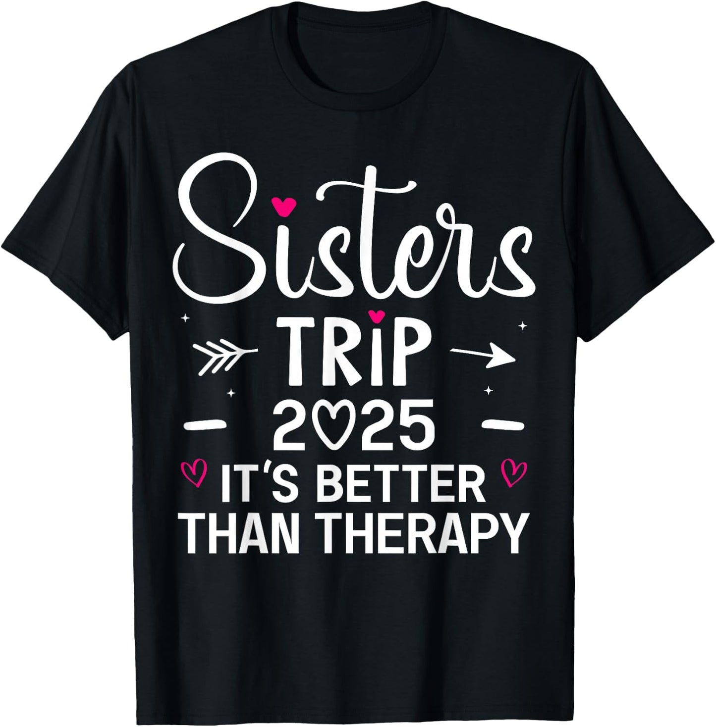 Sisters Trip 2025 Weekend Vacation Lover Girls Road Trip T-Shirt - T-Shirt | Black