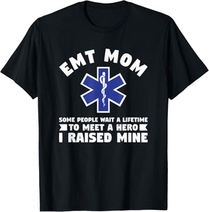 EMT Mom Some People Wait A Lifetime To Meet A Hero T-Shirt - T-Shirt | Black