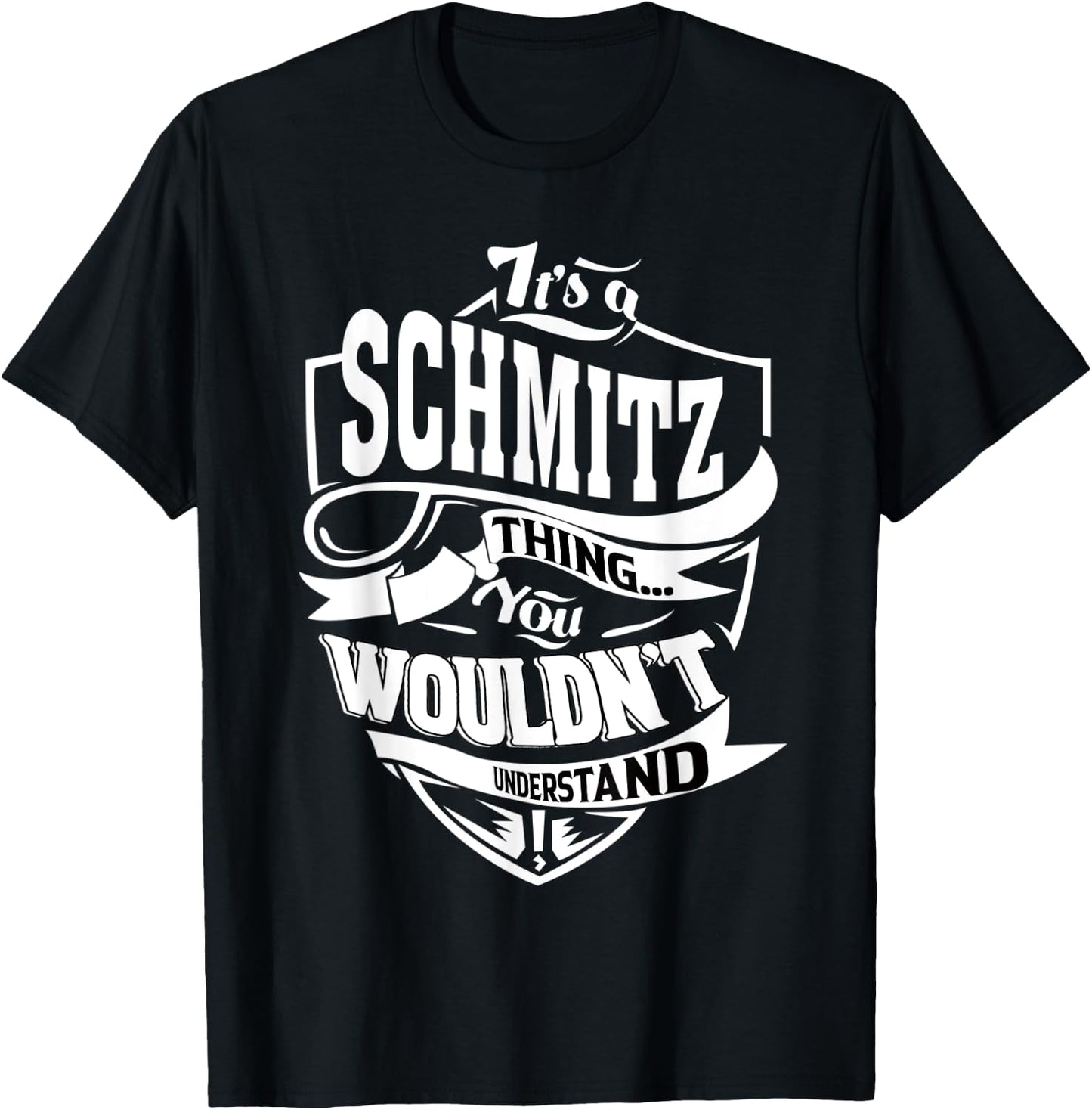 It's a SCHMITZ Thing Gifts T-Shirt - T-Shirt | Black