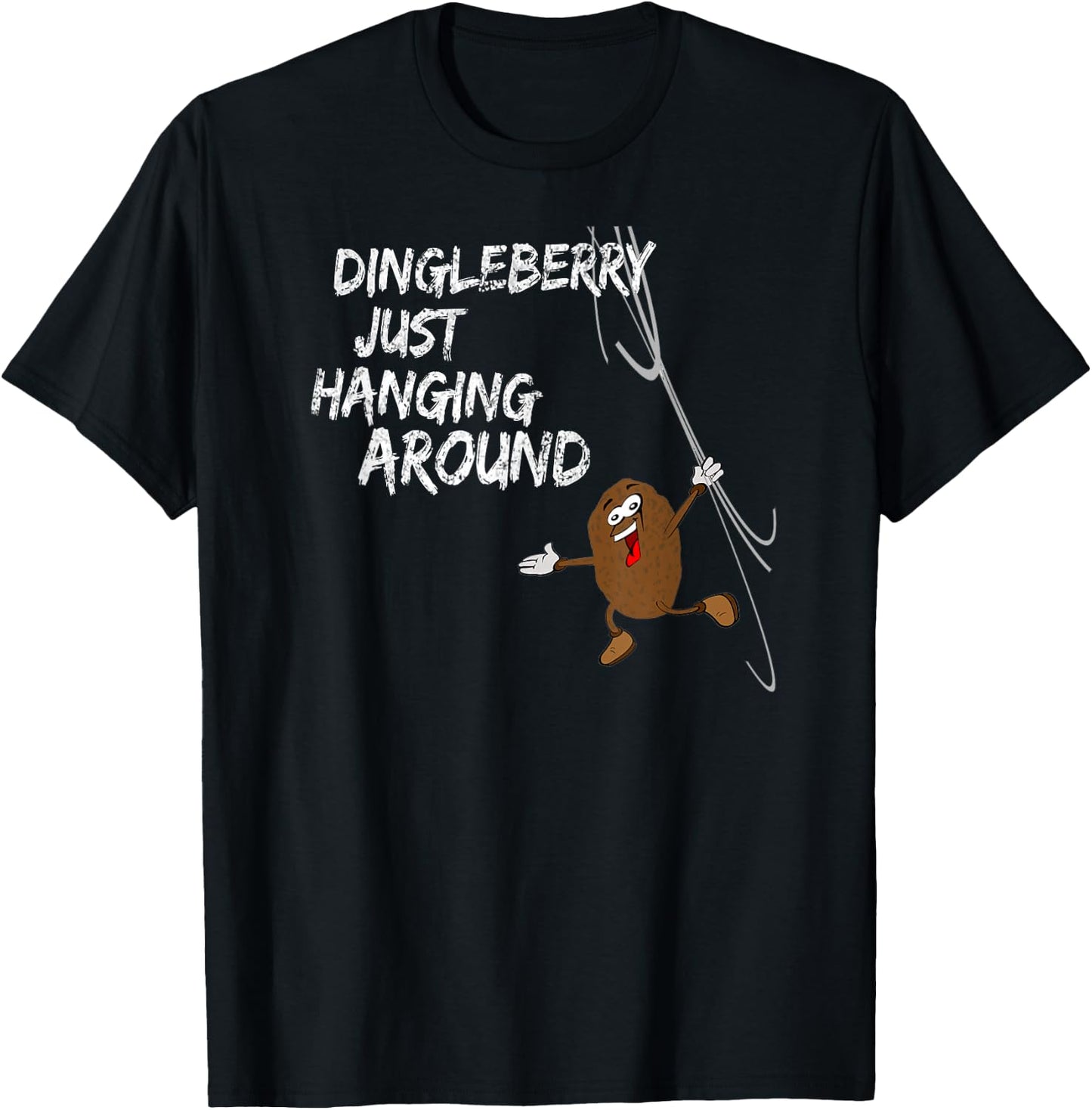 Dingleberry just hangs around T-Shirt - T-Shirt | Black