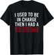 I Used to Be in Charge Then I Had A Granddaughter T-Shirt - T-Shirt | Black