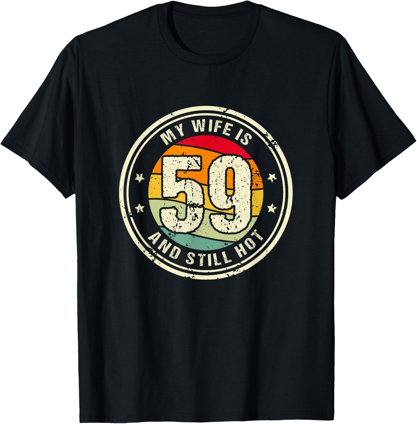 Wife 59th Birthday My Wife Is 59 And Still Hot T-Shirt - T-Shirt | Black