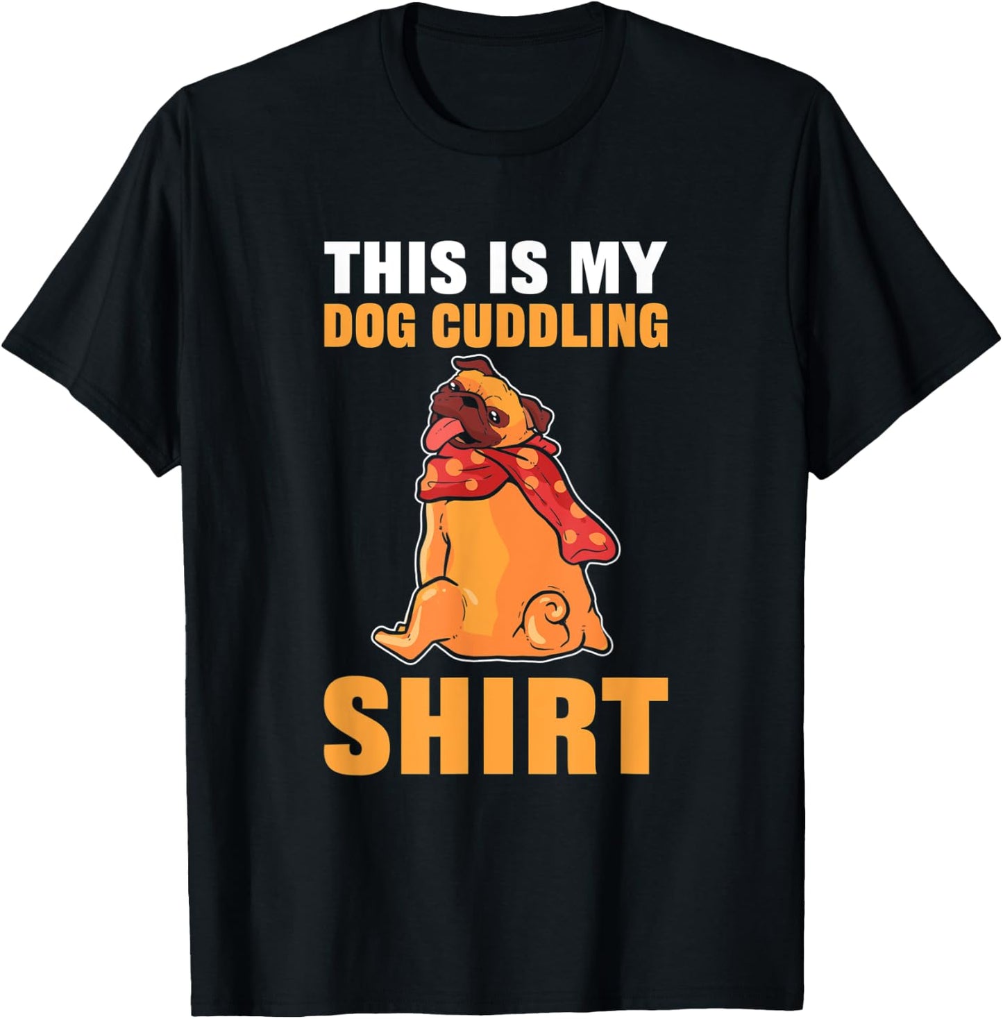 This Is My Dog Cuddling Nightshirt Men Women T-Shirt - T-Shirt | Black