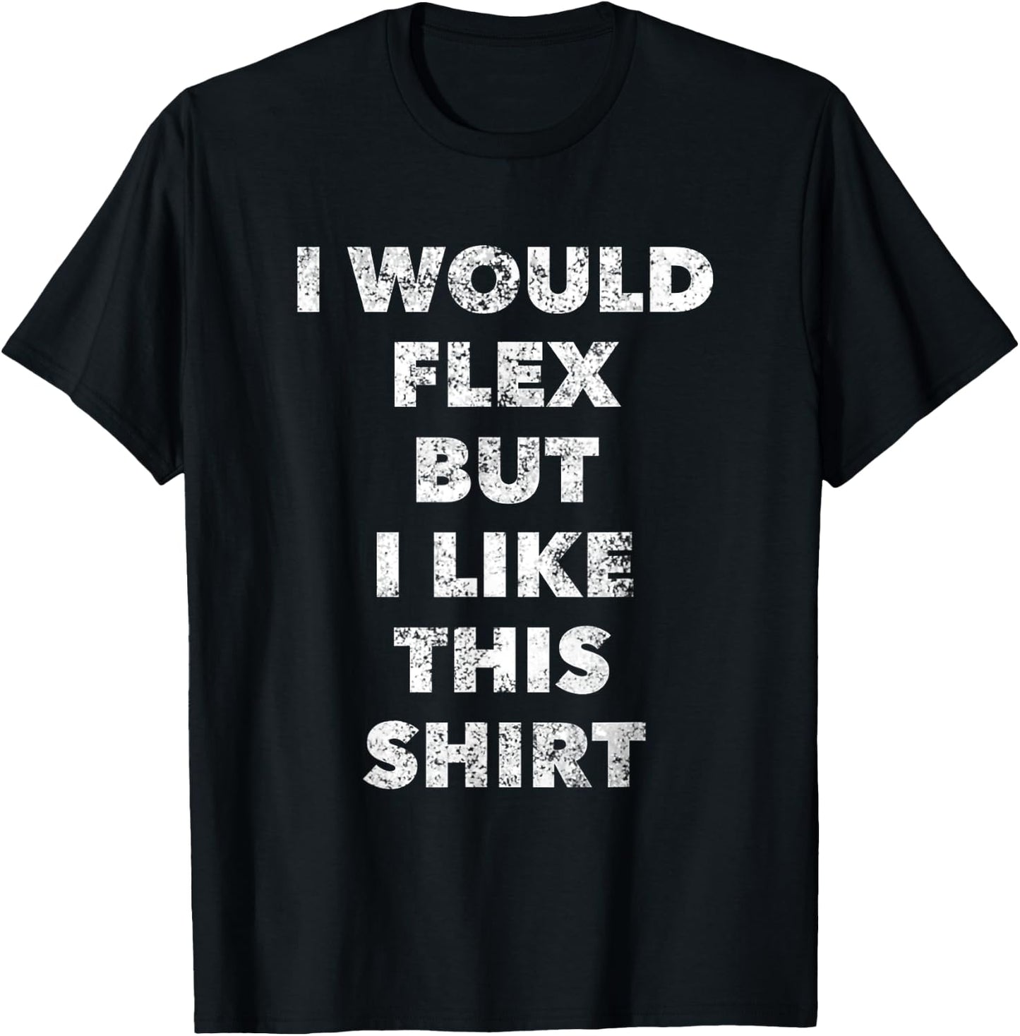 Cool I Would Flex But I Like This Weightlifting T-Shirt - T-Shirt | Black