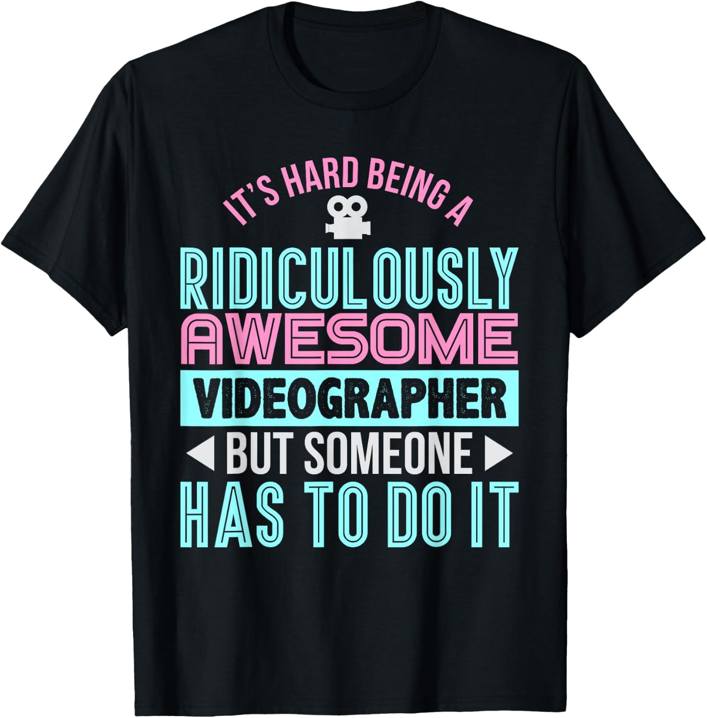 It's Hard Being an Awesome Videographer Funny Gift T-Shirt - T-Shirt | Black