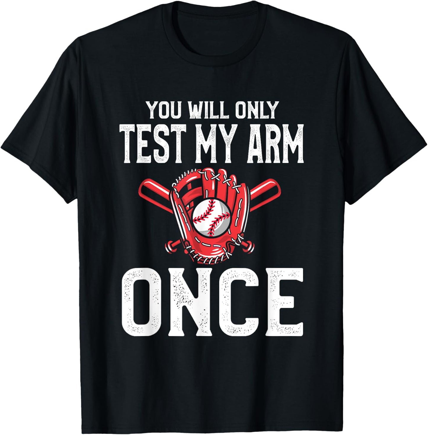 Baseball Catcher Shirts | Du wirst meinen Arm nur einmal T-Shirt - T-Shirt | Black