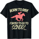 Born Ride Forced To Go School Funny Horse Horseback Riding T-Shirt - T-Shirt | Black