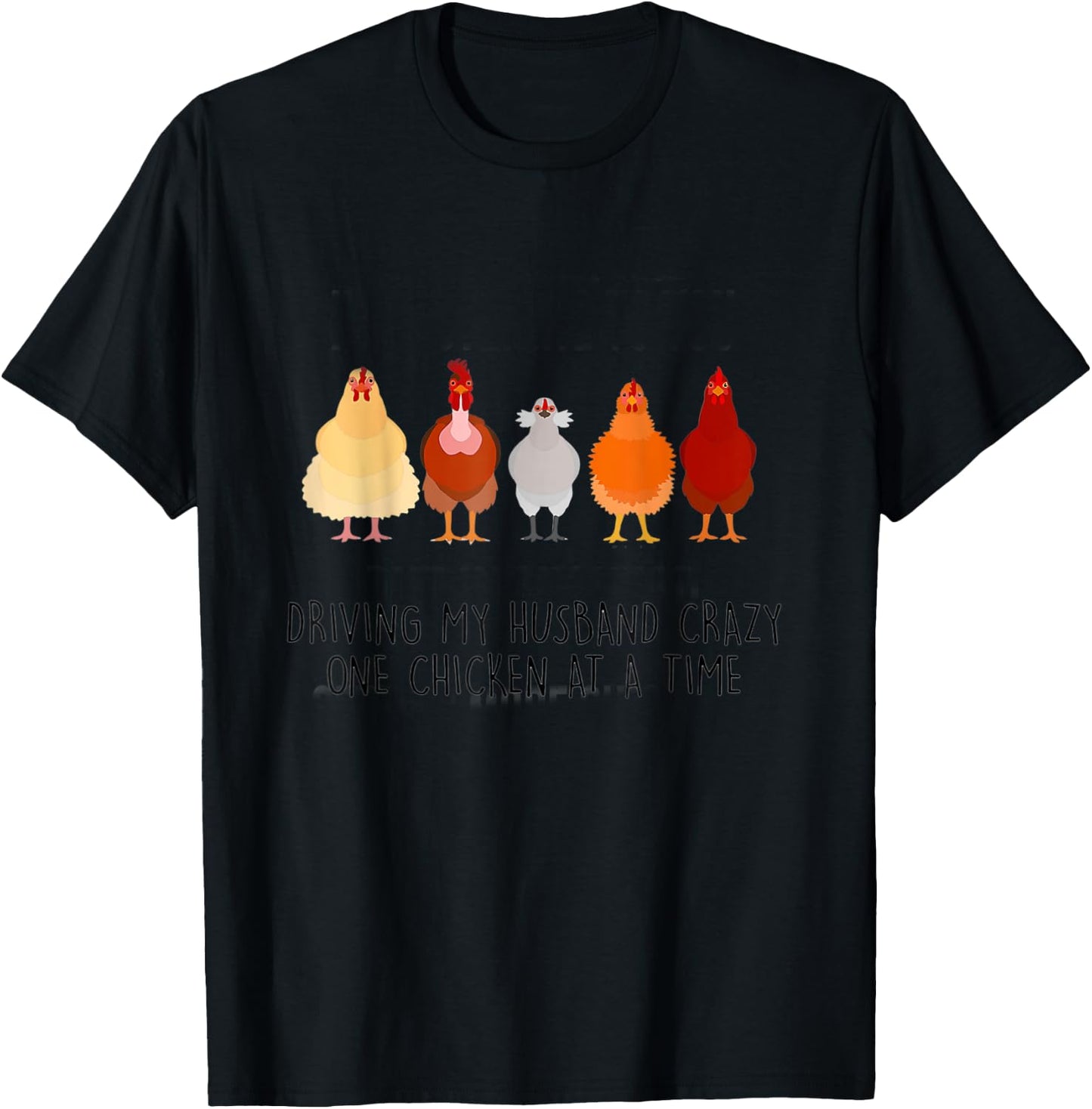Driving My Husband Crazy One Chicken At A Time For Farmer T-Shirt - T-Shirt | Black