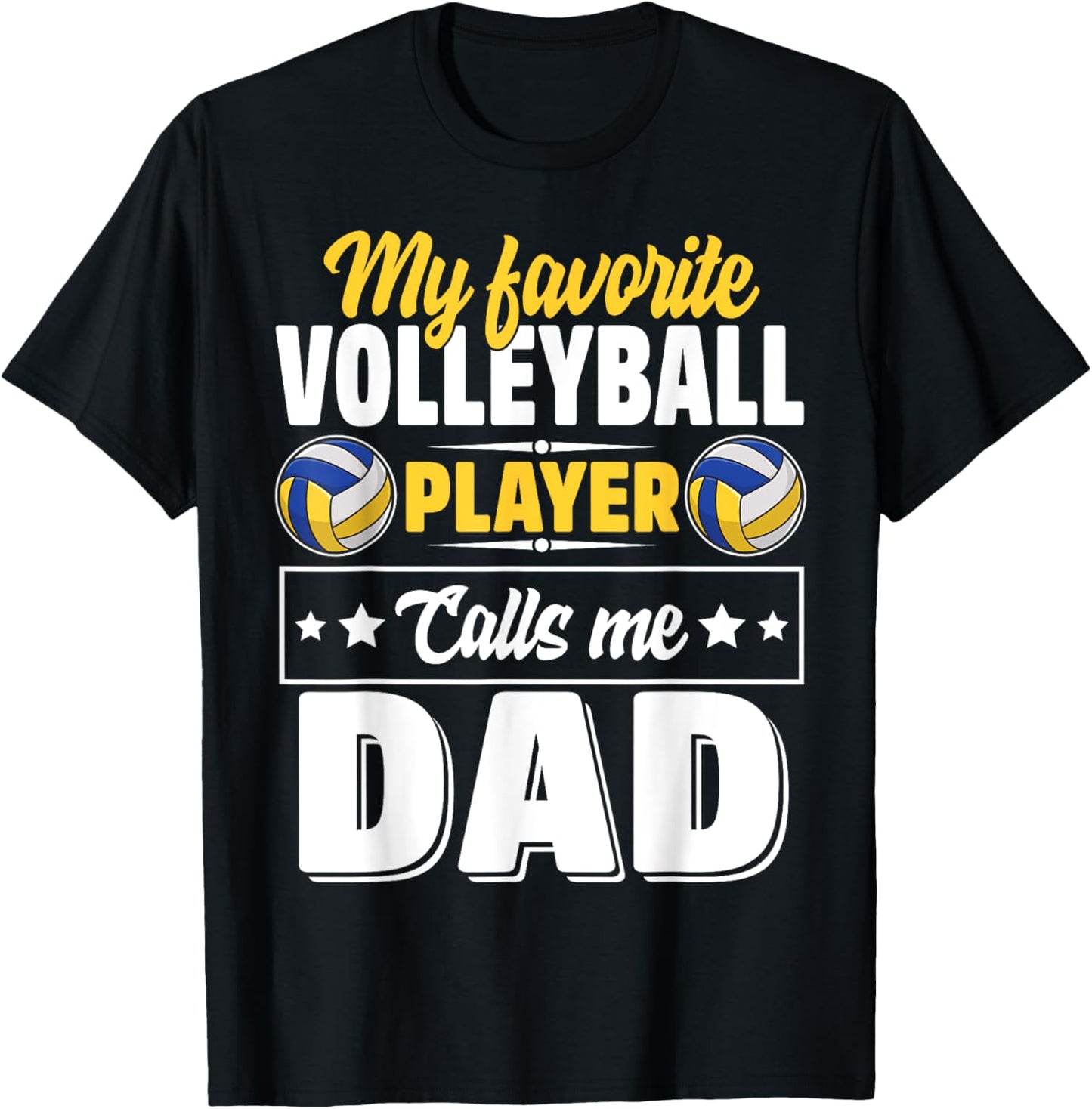 My Favorite Volleyball Player Calls Me Dad Cute T-Shirt - T-Shirt | Black