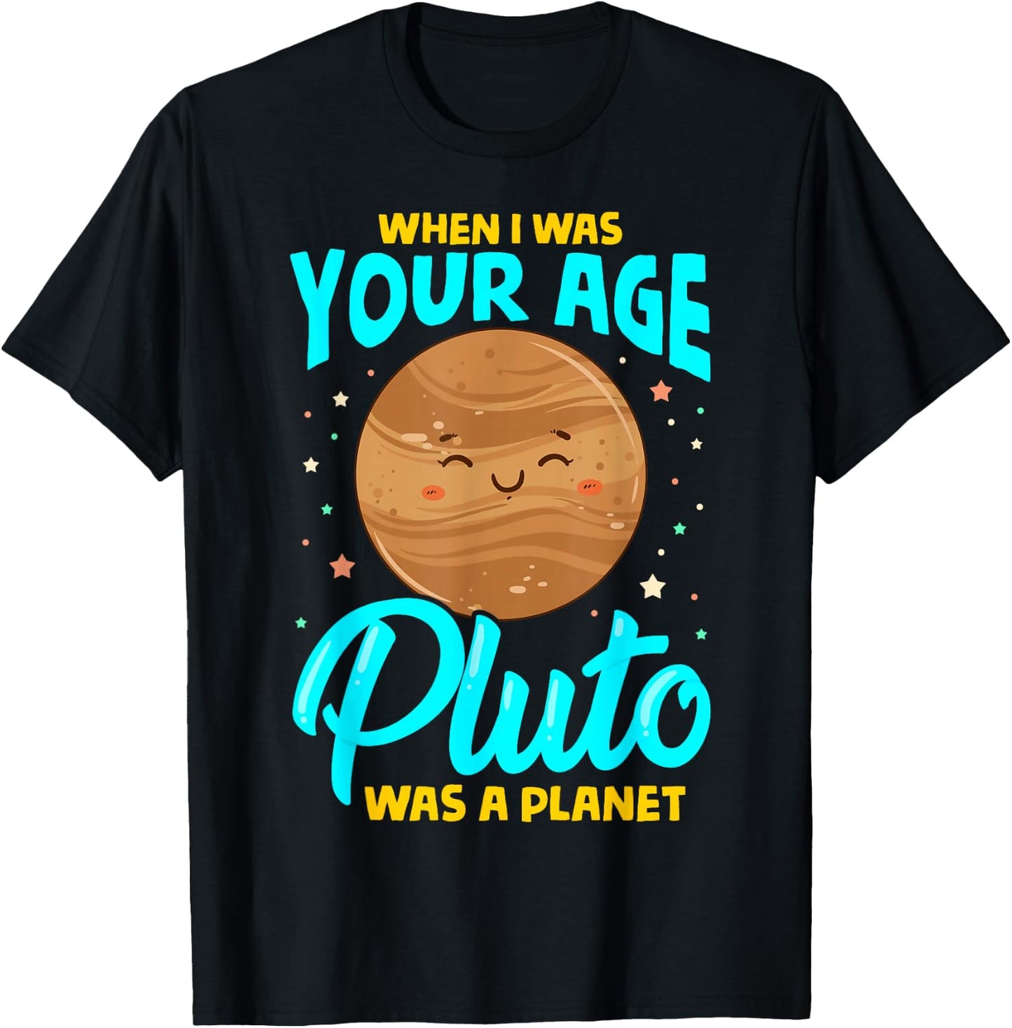 When I Was Your Age Pluto Was Planet T-Shirt - T-Shirt | Black