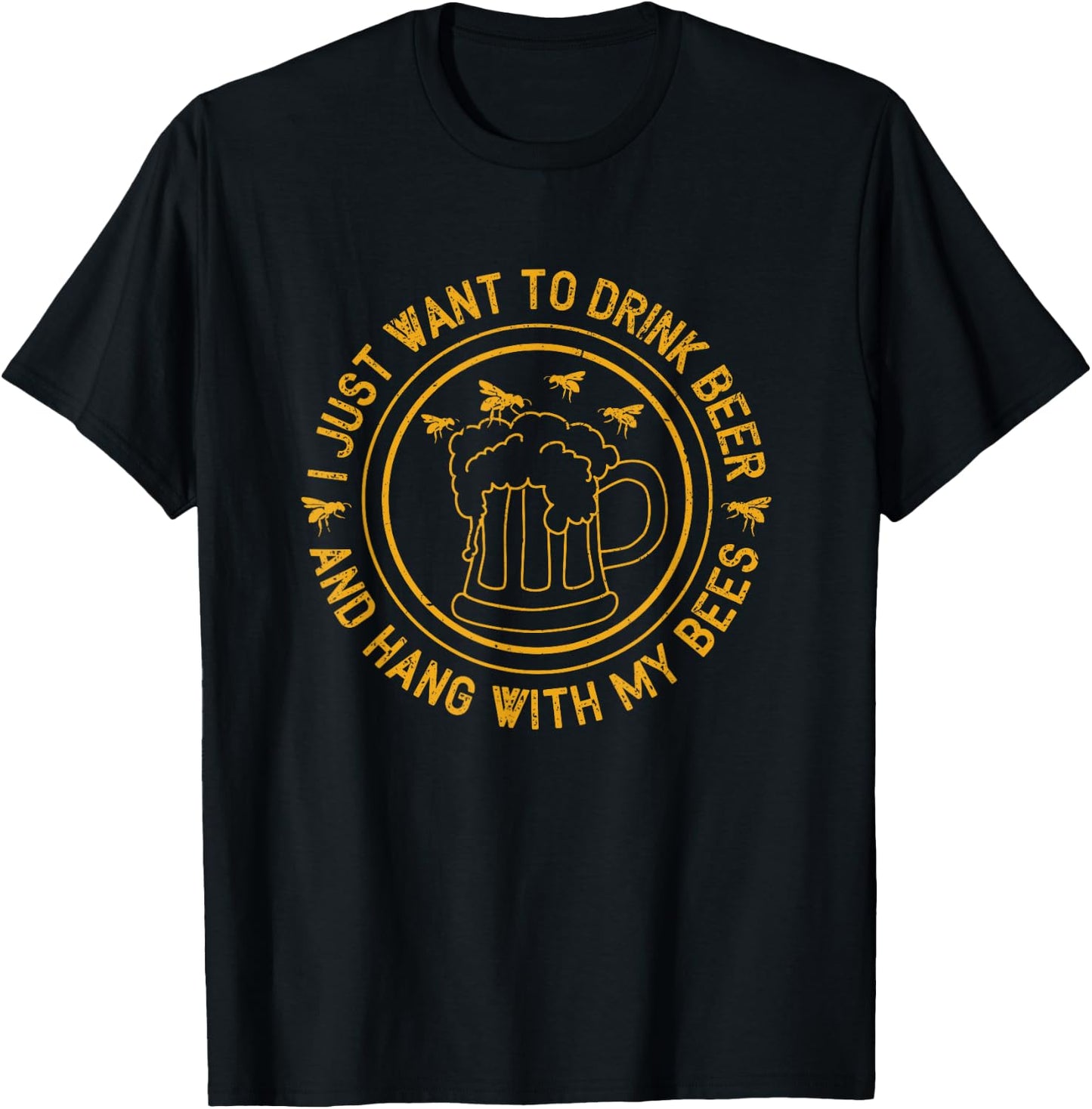 I Just Want To Drink Beer And Hang With My Bees - Beekeeper T-Shirt - T-Shirt | Black