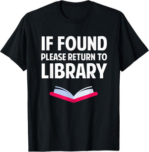 Funny Librarian - If Found Please Return To Library T-Shirt - T-Shirt | Black