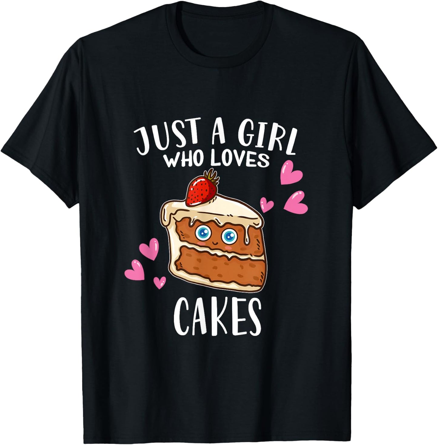 Funny Bakery Cake Lover Just A Girl Who Loves Cake T-Shirt - T-Shirt | Black