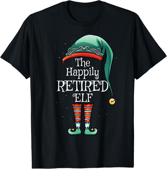 Festive Christmas The Happily Retirement Elf - Retirement T-Shirt - T-Shirt | Black