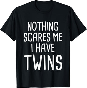 Nothing Scares Me I Have Twins T-Shirt - T-Shirt | Black