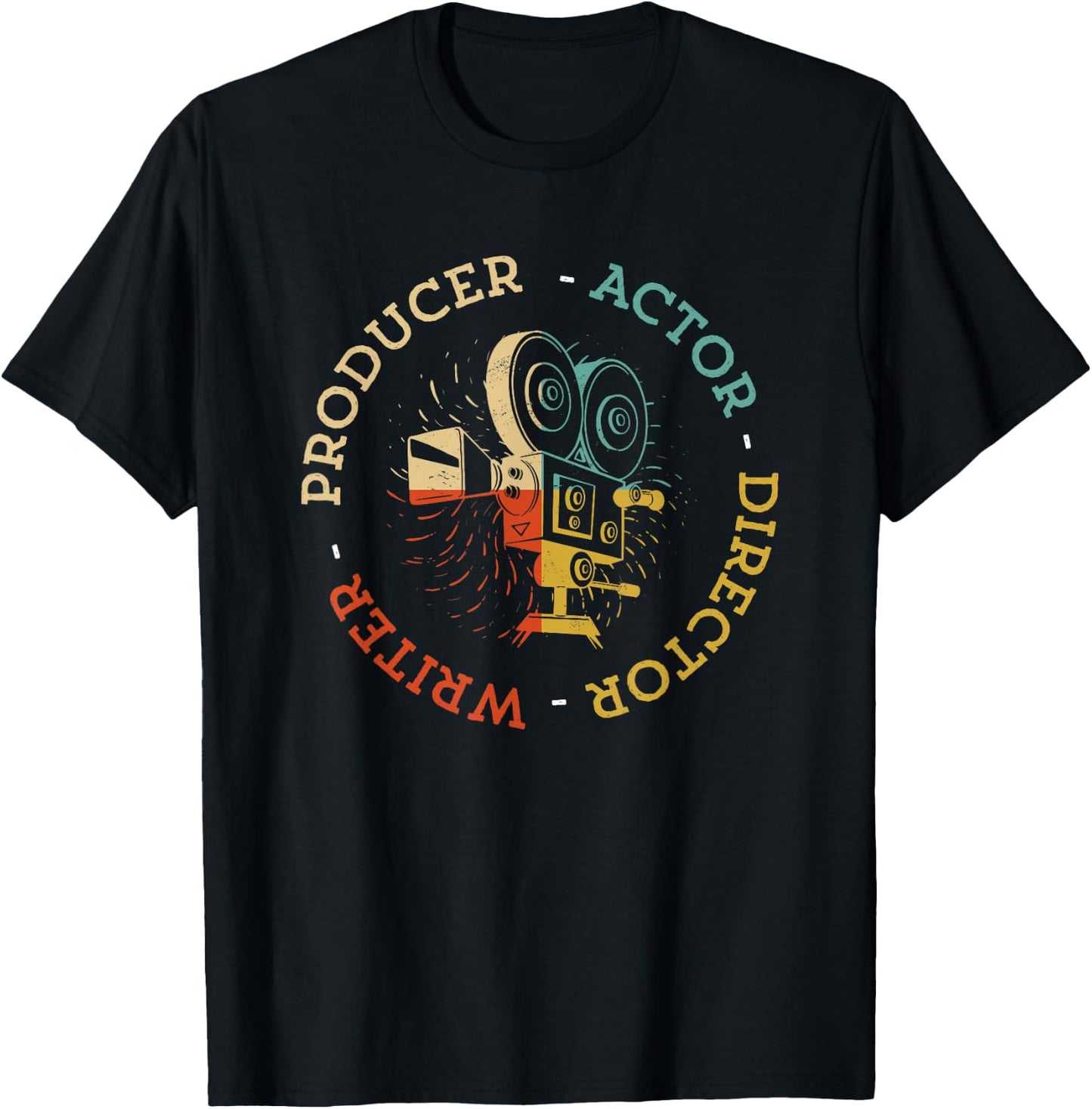 Writer Producer Actor Director Funny Film Theatre Filmmaker T-Shirt - T-Shirt | Black