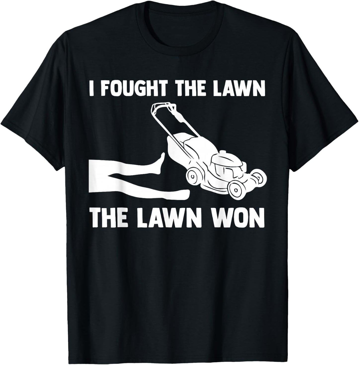 I Fought The Lawn The Lawn Won Mower Mowing Tractor T-Shirt - T-Shirt | Black