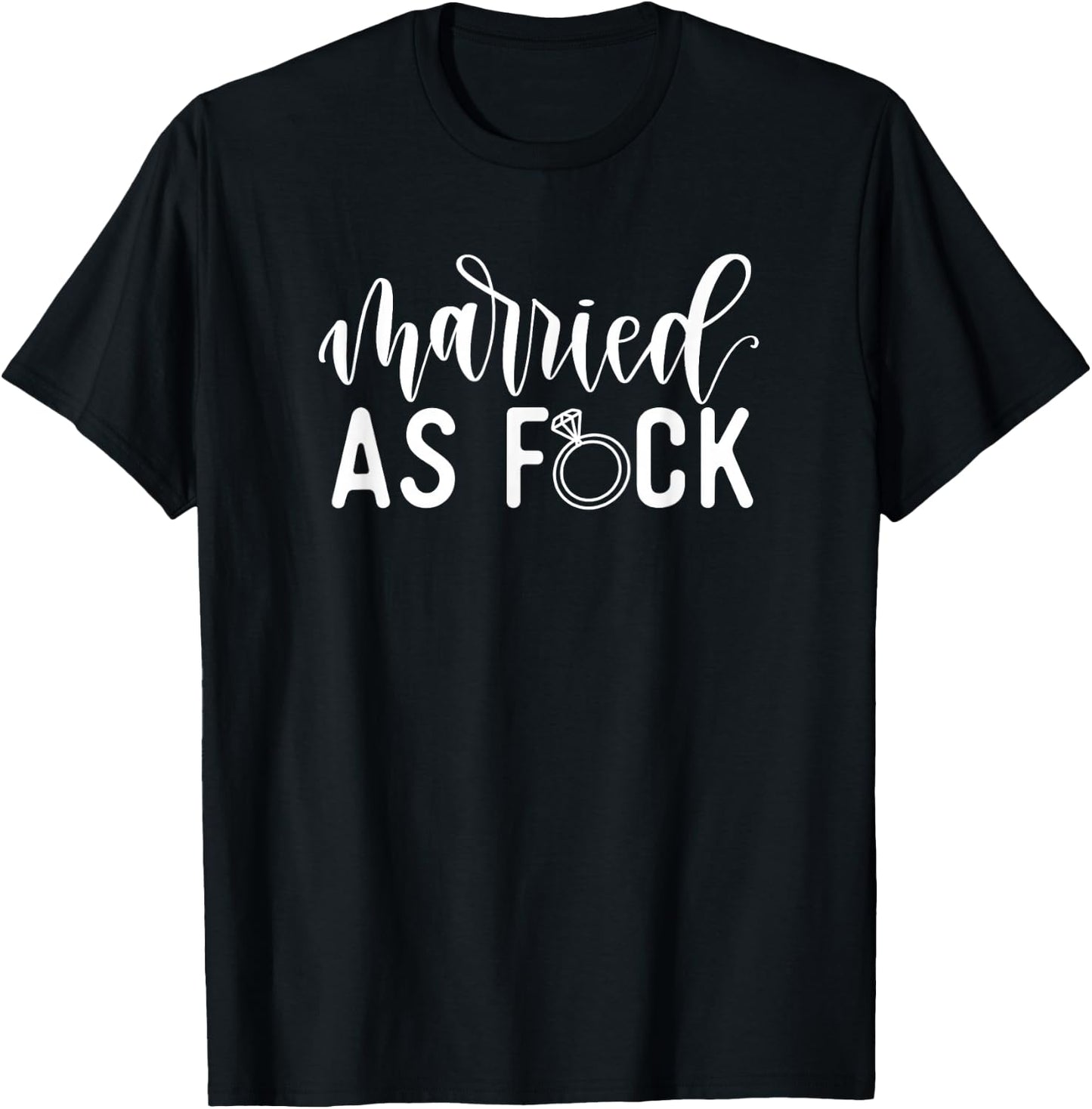 Married As Fuck T-Shirt - T-Shirt | Black