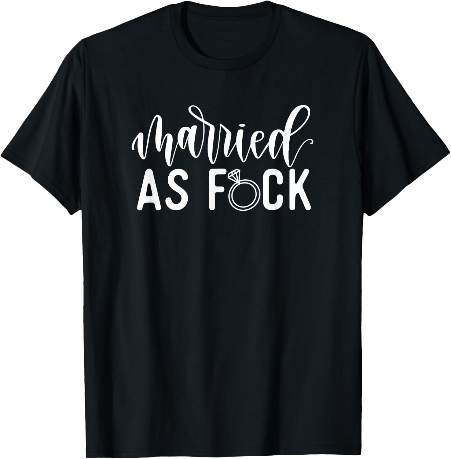 Married As Fuck T-Shirt - T-Shirt | Black