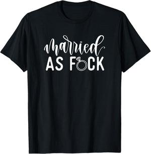 Married As Fuck T-Shirt - T-Shirt | Black
