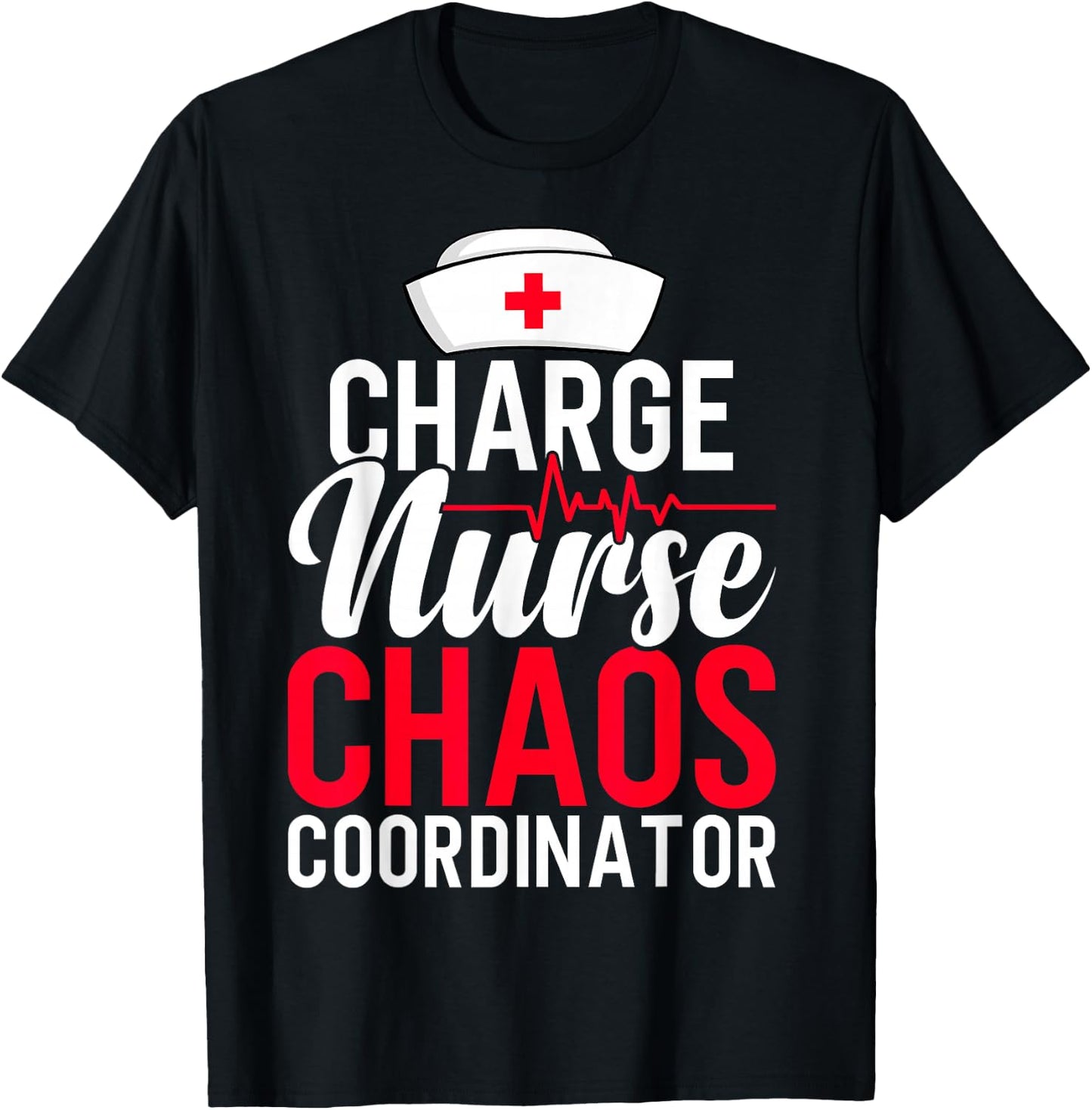 Funny RN Nurse Quote Charge Nurse Chaos Coordinator T-Shirt - T-Shirt | Black