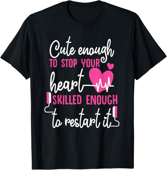 Cute Enough To Stop Your Heart Skilled Enough EMT T-Shirt - T-Shirt | Black