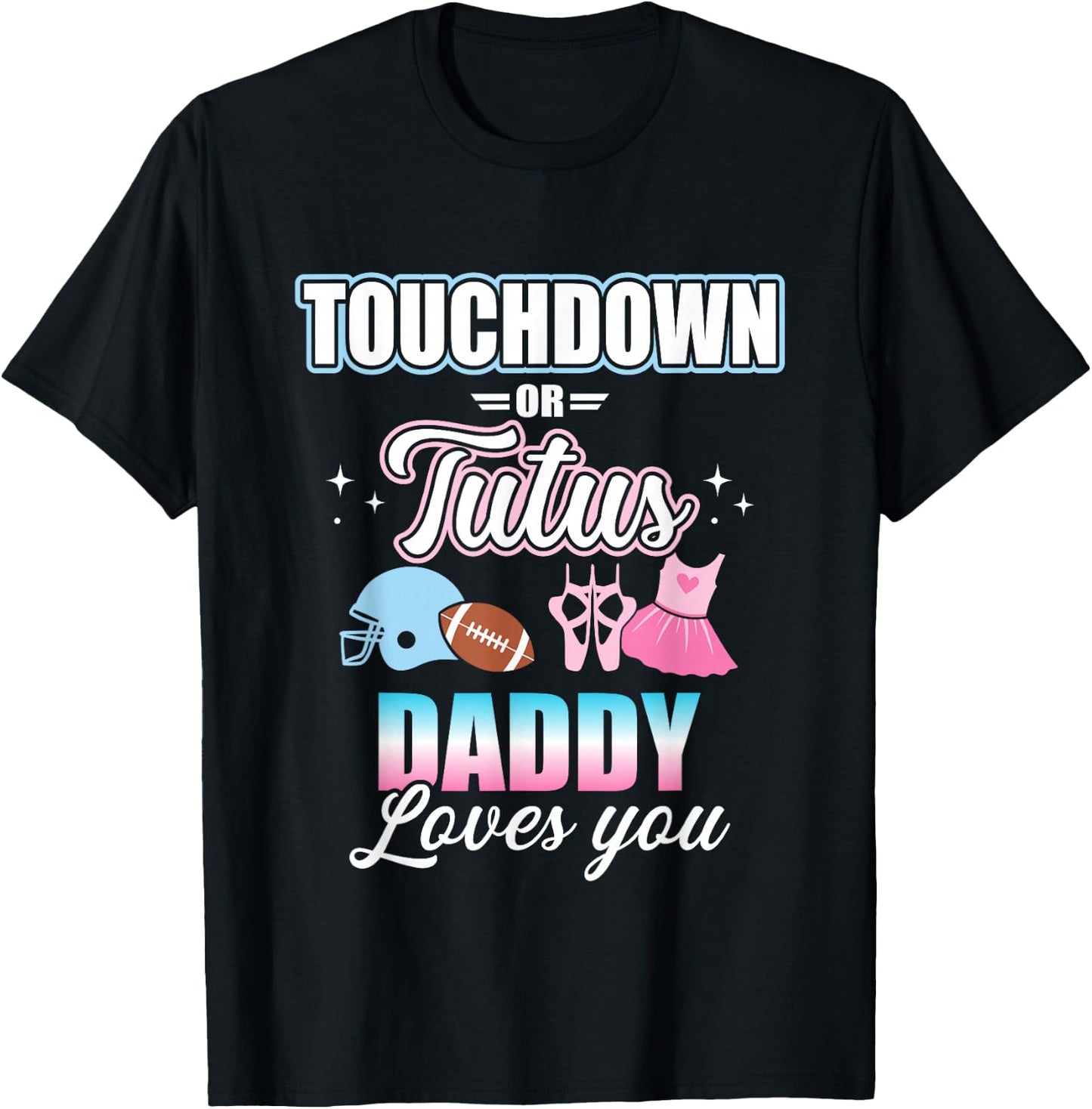 Gender Reveal Touchdowns or Tutus Daddy Matching Baby Party T-Shirt - T-Shirt | Black