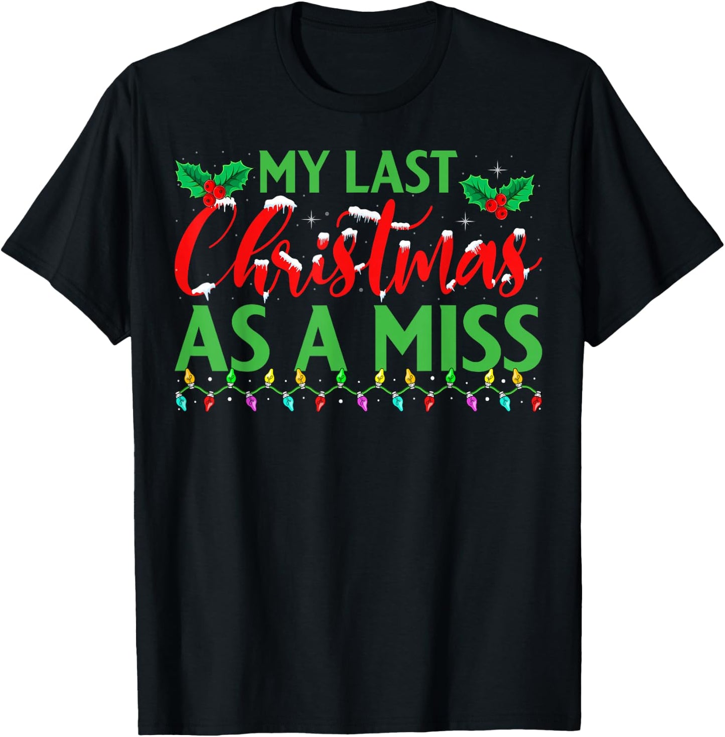 My Last Christmas As A Miss - Bridal Party Bride Christmas T-Shirt - T-Shirt | Black