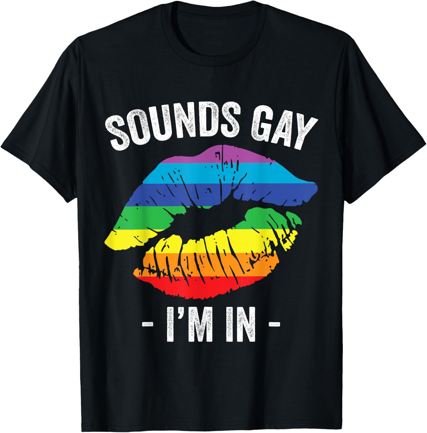 Sounds Gay I'm In LGBT Pride Gay Rainbow Lips T-Shirt - T-Shirt | Black