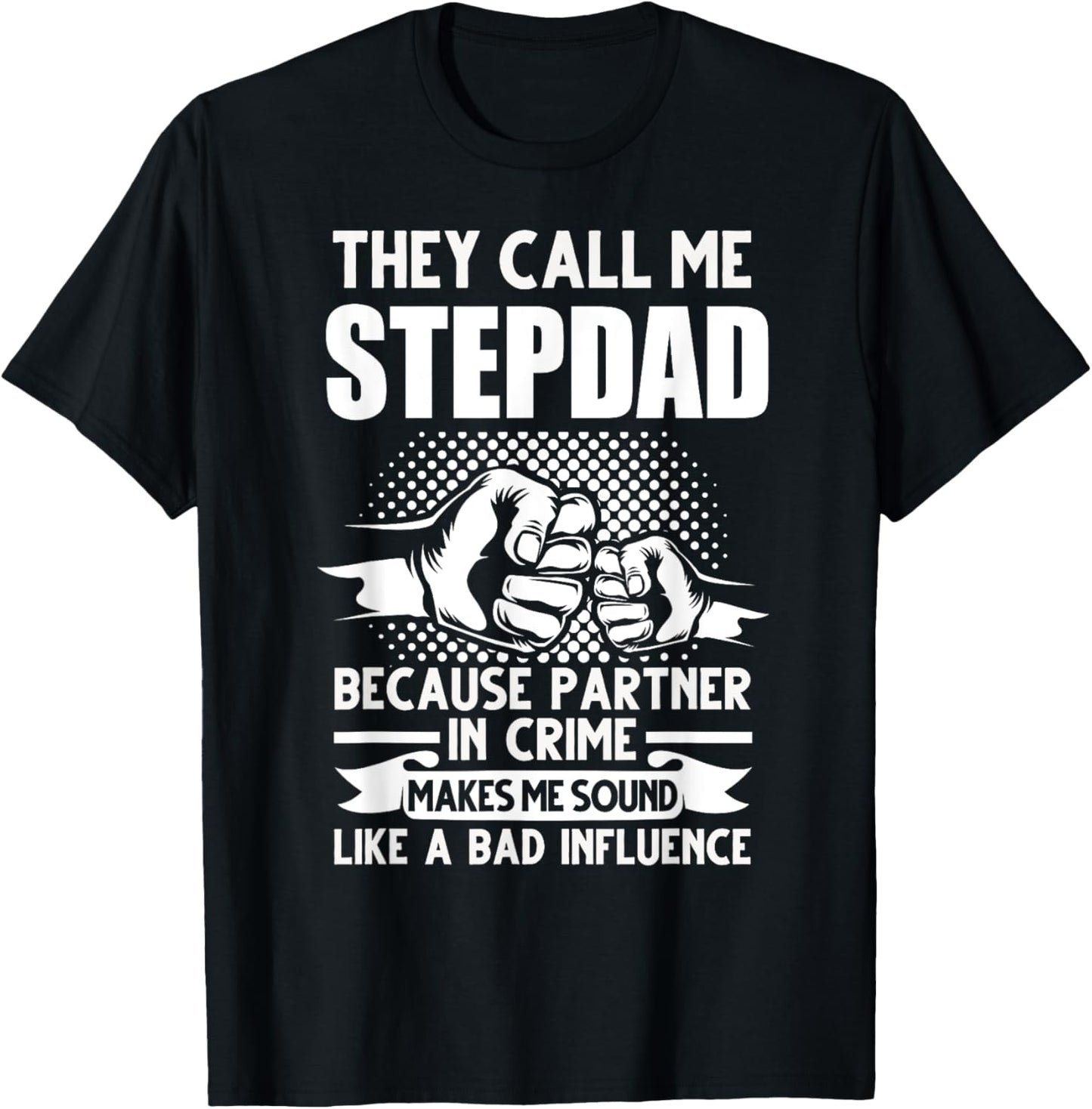 They call me Stepdad Stepfather Father's Day T-Shirt - T-Shirt | Black