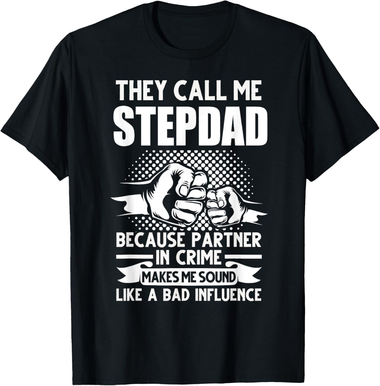 They call me Stepdad Stepfather Father's Day T-Shirt - T-Shirt | Black