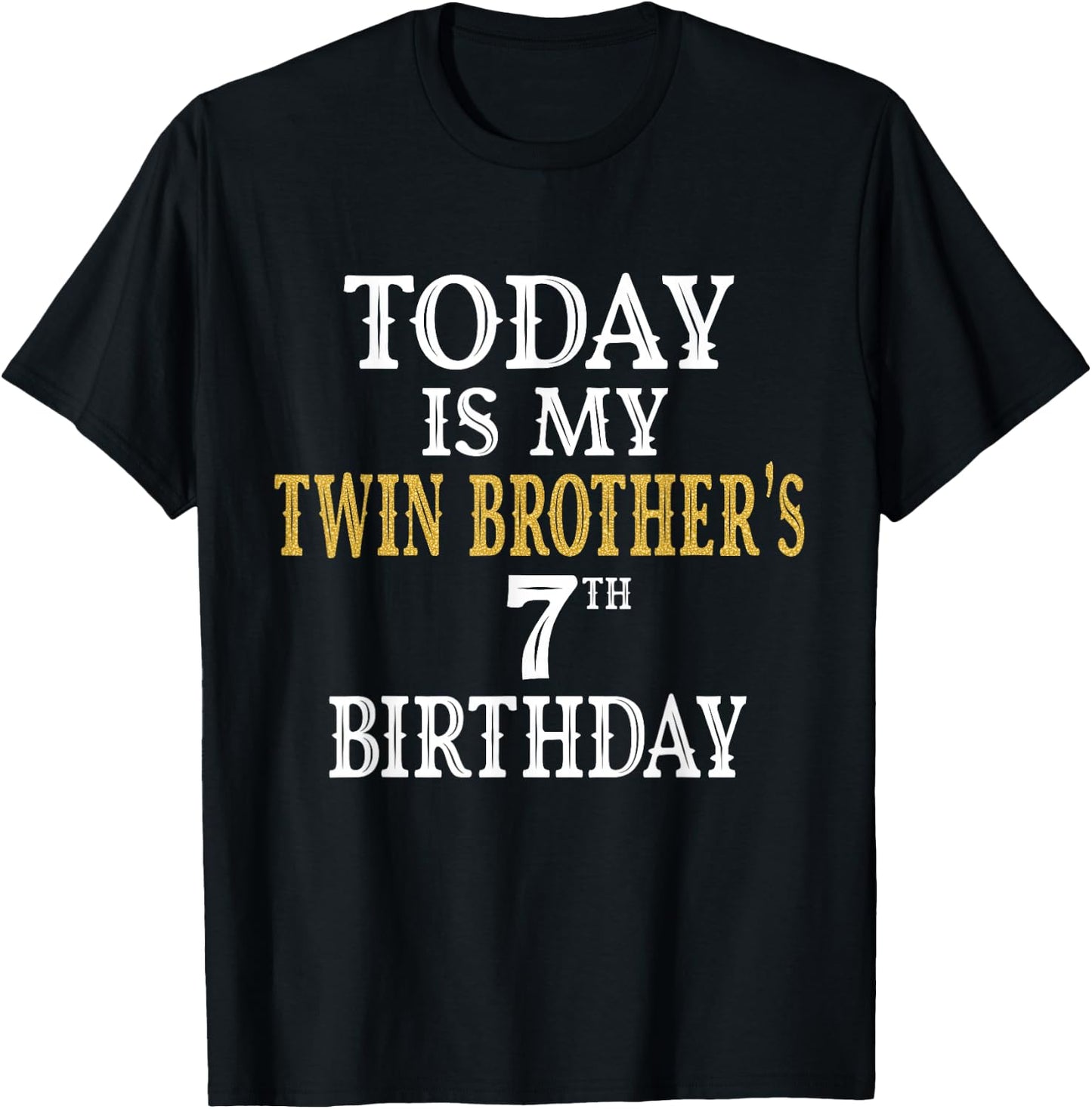 Today Is My Twin Brother's 7th Birthday Party 7 Years Old T-Shirt - T-Shirt | Black