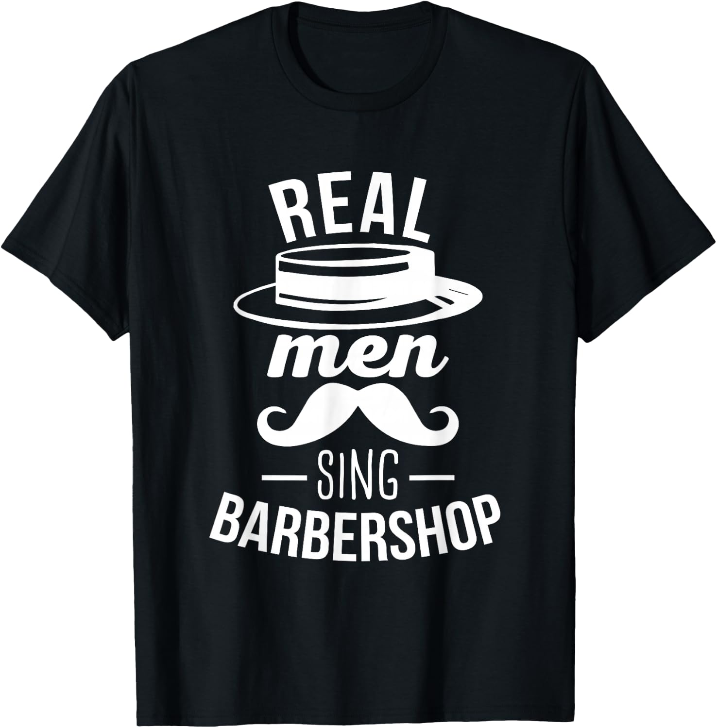 Barbershop Quartet Real Men Sing Barbershop Group T-Shirt - T-Shirt | Black