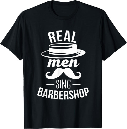 Barbershop Quartet Real Men Sing Barbershop Group T-Shirt - T-Shirt | Black