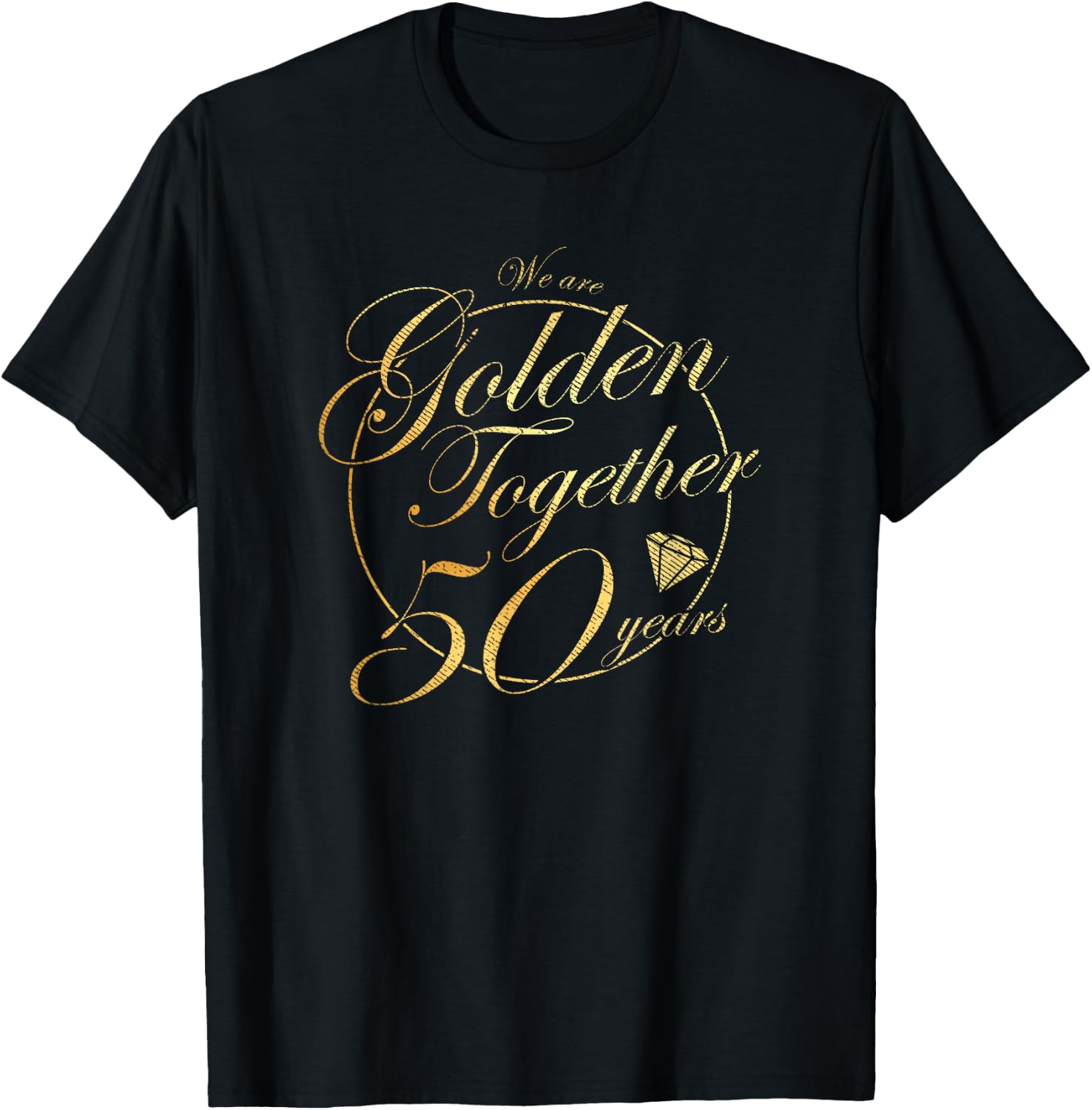 We Are Together - 50 Years - 50th Anniversary Wedding T-Shirt - T-Shirt | Black
