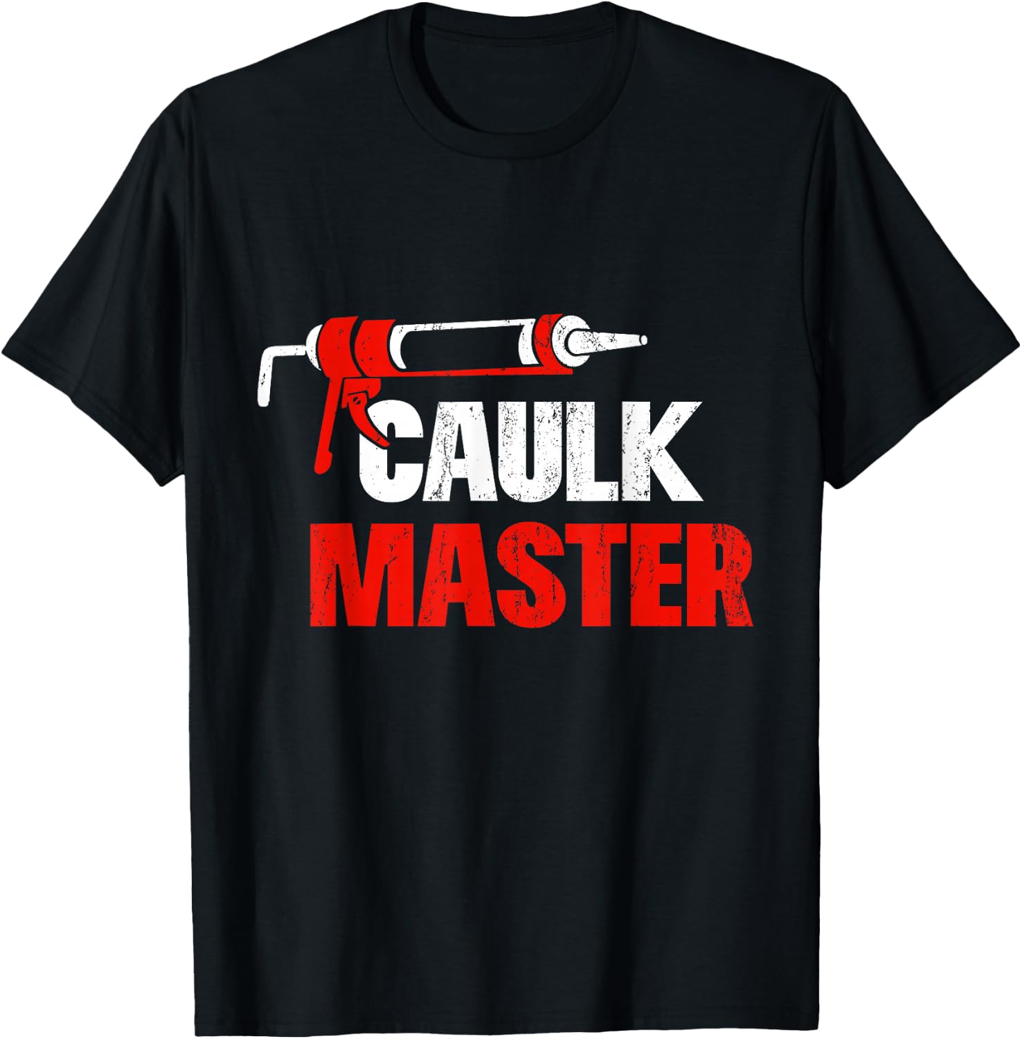 Caulk Master Funny Construction Worker T-Shirt - T-Shirt | Black