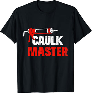 Caulk Master Funny Construction Worker T-Shirt - T-Shirt | Black