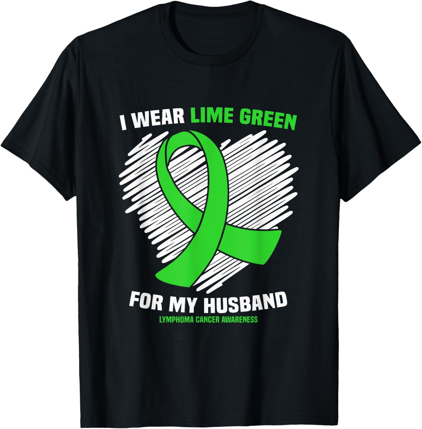 I Wear Lime Green For My Husband Lymphoma Cancer Awareness T-Shirt - T-Shirt | Black