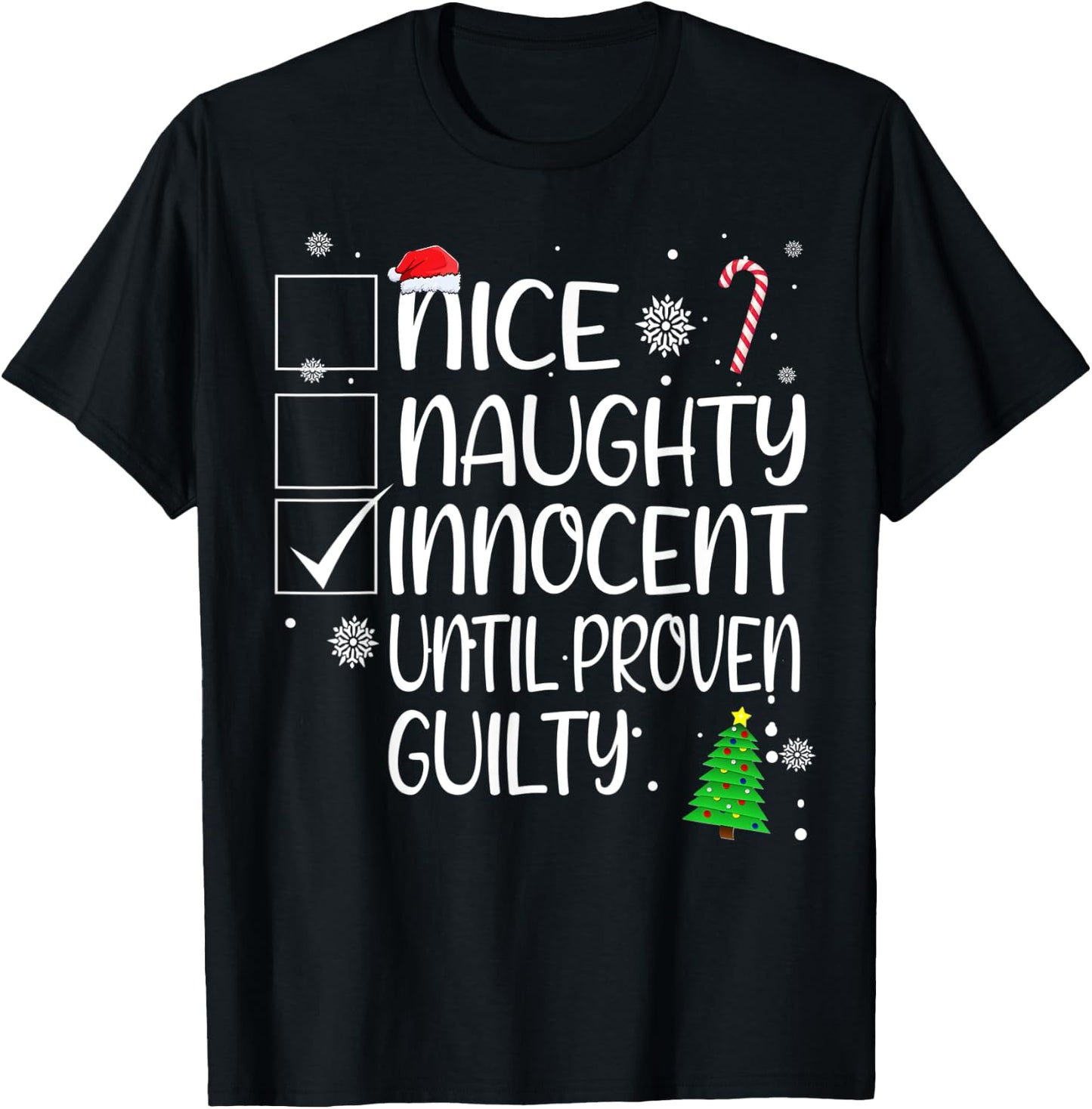 Nice Innocent Until Proven Guilty Christmas Quotes Hilarious T-Shirt - T-Shirt | Black