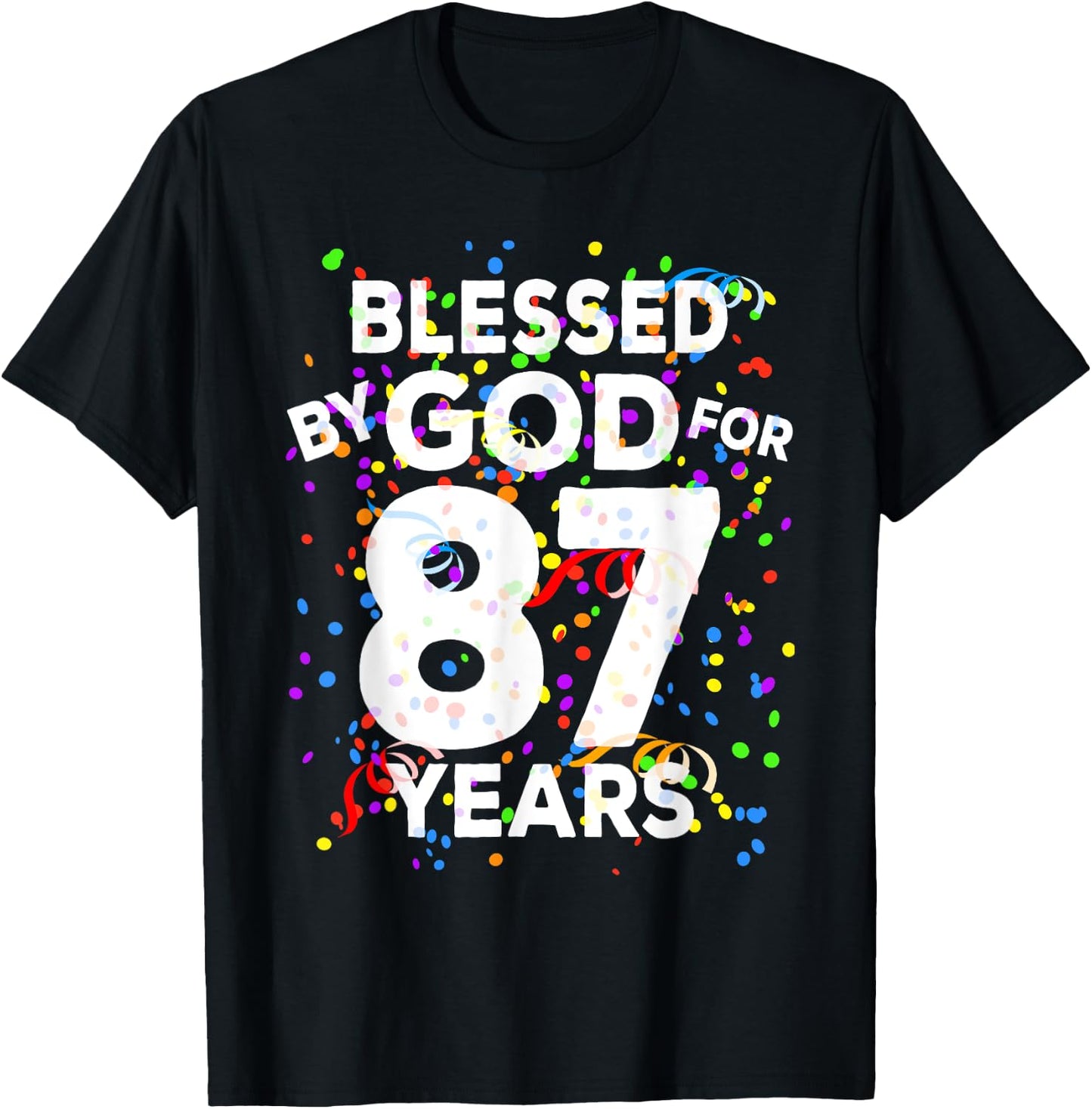 Blessed By God For 87 Years Shirt Happy 87th Birthday Shirt T-Shirt - T-Shirt | Black