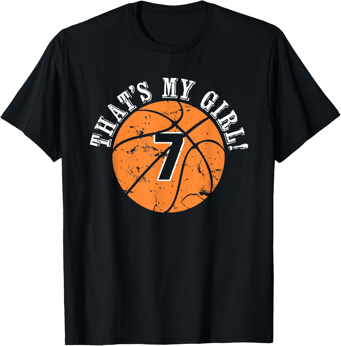 Unique That's My Girl #7 Basketball Player Mom or Dad Gifts T-Shirt - T-Shirt | Black