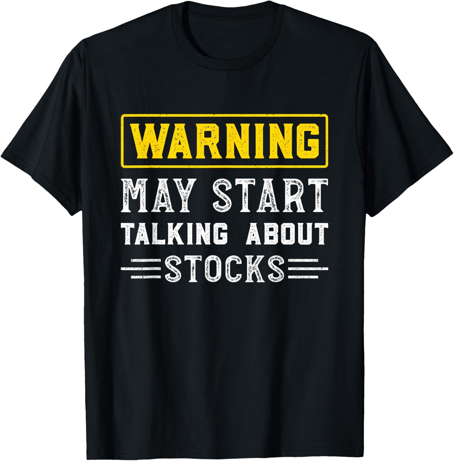 Warning May Start Talking About Stocks Funny Stocks Investor T-Shirt - T-Shirt | Black