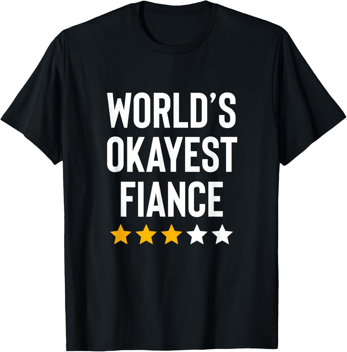 Worlds Okayest Fiance Couples Men Women Funny Engagement T-Shirt - T-Shirt | Black