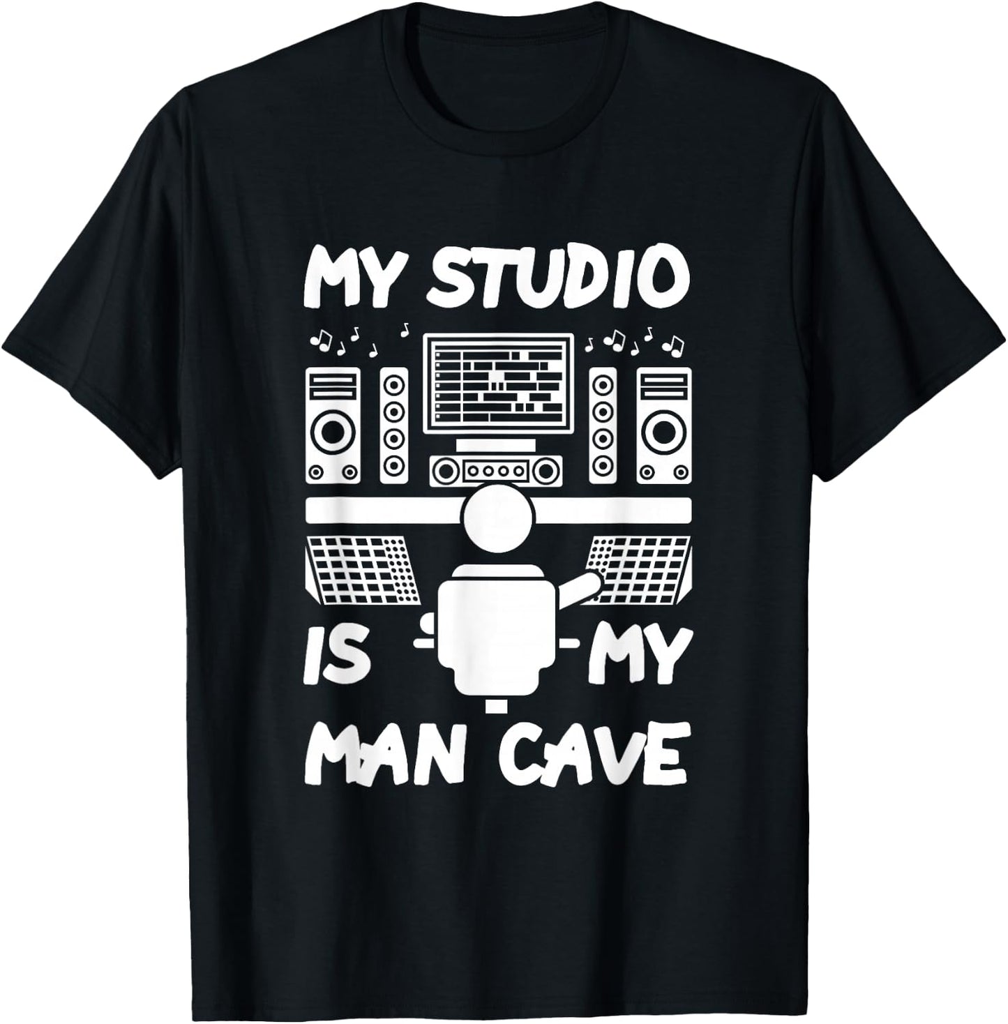My Studio Is My Man Cave T-Shirt - T-Shirt | Black