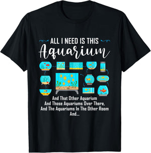 All I Need Is This Aquarium Shirt Funny Shirt For Aquariums T-Shirt - T-Shirt | Black